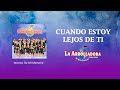 La Arrolladora Banda El Limón De René Camacho - Cuando Estoy Lejos De Ti (Lyric Video)