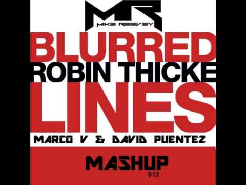 Robin Thicke & DallasK Vs. Marco V & David Puentez - Blurred Lines (Mike Reevey Mashup)