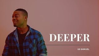 GS Samuel - Deeper (Official Video)