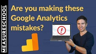 10 Google Analytics mistakes - Are you making these?