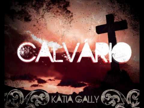 Calvário - Kátia Gally