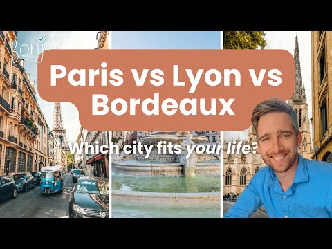 The Real Differences Between Paris, Lyon & Bordeaux (for Expats)