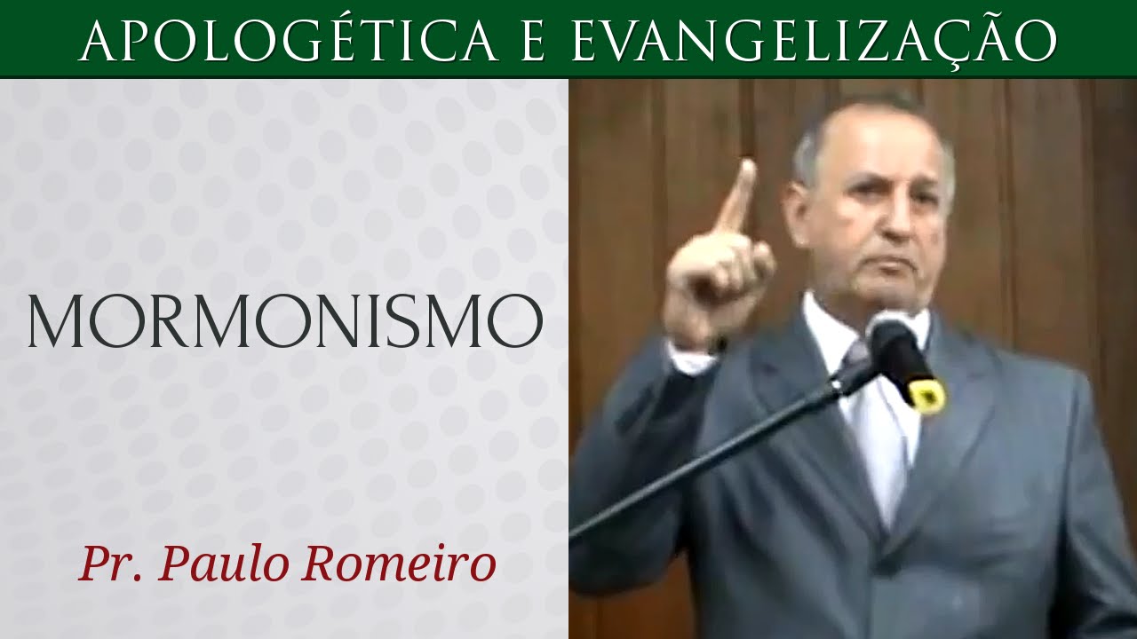 Mormonismo - Pr. Paulo Romeiro