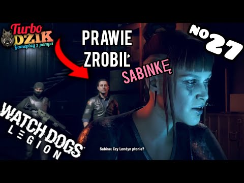 ↘️👍   Sabinka to kur...wa | Watch Dogs Legion PL [#27]
