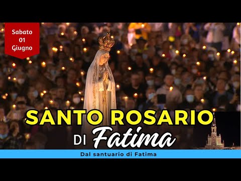 SANTO ROSARIO di FATIMA oggi, Sabato 1 giugno 2024 con Litanie Lauretane