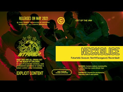 Futuristic Swaver, Northfacegawd, Flavordash - NECKSLICE (Official Audio)