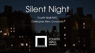 Silent Night (Arr. Willcocks) performed by Fourth Wall Ensemble