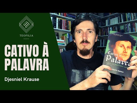 Cativo à Palavra - Roland Bainton