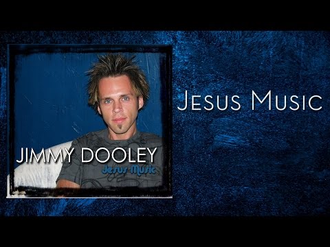 Jimmy Dooley - Jesus Music