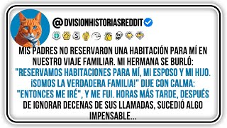 Mis Padres No Reservaron Una Habitación Para Mí En Nuestro Viaje Familiar. Mi Hermana Se Burló...