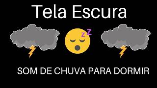 🌧️ SOM DE CHUVA para Dormir 😴 | 10 Horas de Chuva Relaxante | Tela Escura