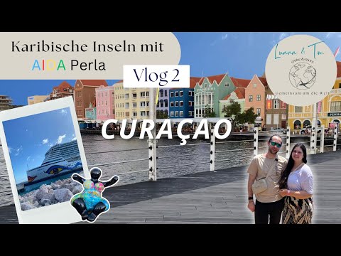 Karibische Inseln mit AIDA Perla - VLOG 2, Curaçao