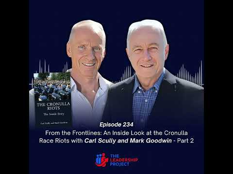 234. From the Frontlines: An Inside Look at the Cronulla Race Riots with Carl Scully and Mark Goo...