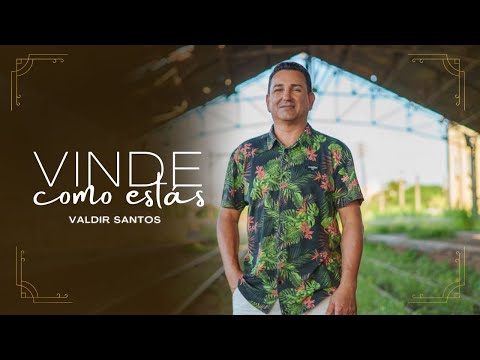 Vinde Como Estás - Valdir Santos