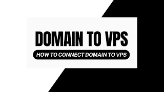How to Connect Domain to VPS - Point VPS to Domain
