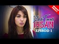 EPISOD PENUH ISTERI TUAN IHSAN EP1