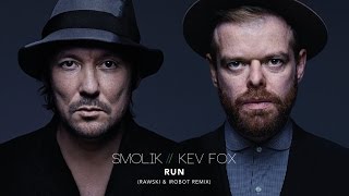 Smolik / Kev Fox - Run (Rawski & iRobot Remix)(Official Audio)