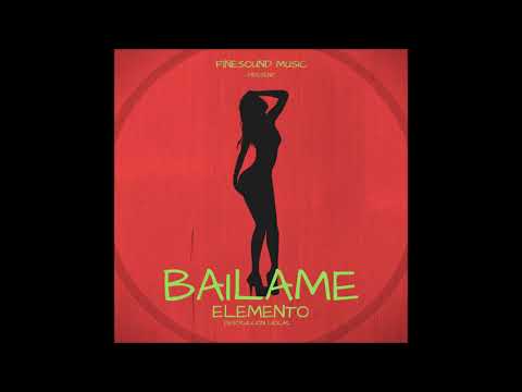 🔥 BAILAME 💃  - FineSound Music ❌ Elemento DL (Audio Oficial)