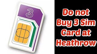 Do Not Buy 3 Sim Card at Heathrow; Get It For FREE