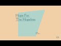 Hope For The Hopeless | Dan Millest