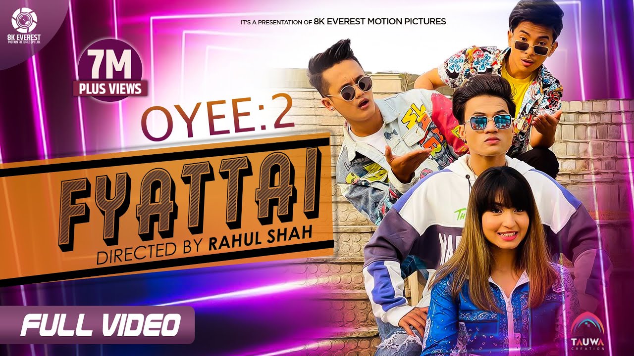 Fyattai (Oyee-2) - Rahul Shah | Saroj Adhikari | Aashma, Jibesh, Nabin, Badal, Smita | Music Video