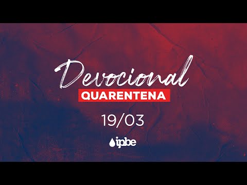 Devocional de Quarentena - 19/03 | Rennan Dias