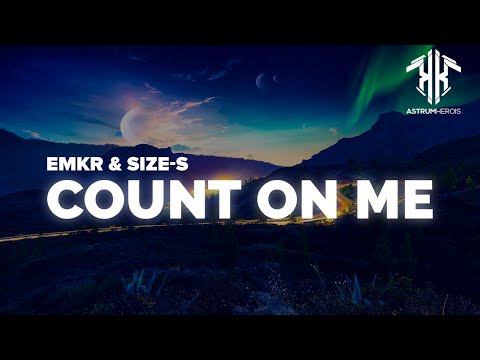 EMKR & SIZE-S - Count On Me