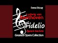 Fidelio, Op. 72, Act II: "Des besten Konigs Wink und Wille" (Fernando, Chor, Rocco, Pizarro,...