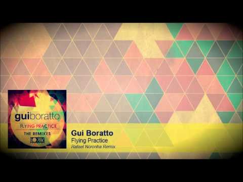 Gui Boratto - Flying Practice (Rafael Noronha Remix) [Lo kik Records]