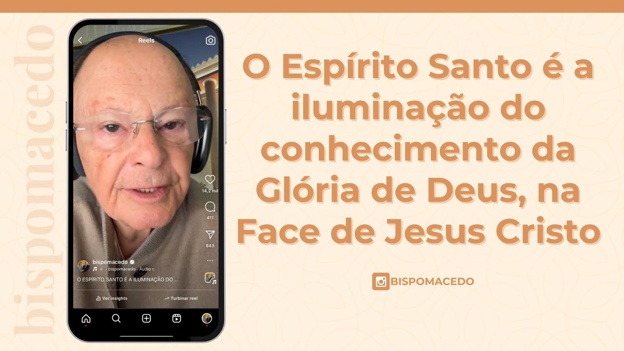 O Espírito Santo é a iluminação do conhecimento da Glória de Deus, na Face de Jesus Cristo -21/01/25