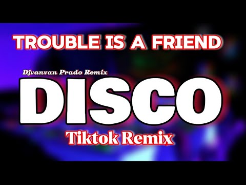 Trouble is a friend Disco Djvanvan Prado Remix CMC