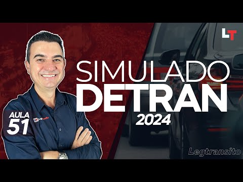 SIMULADO DETRAN QUESTÕES 2024 - AULA 51 #SimuladoLegTransito2024 #Detran2024