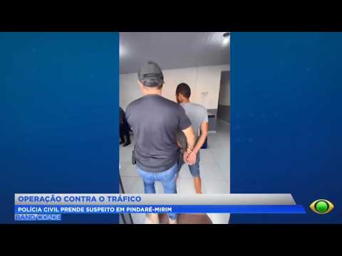 Operação contra o tráfico: Polícia Civil prende suspeito em Pindaré-Mirim MA.