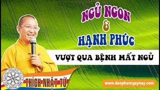182.Ngủ ngon và hạnh phúc: Vượt qua bệnh mất ngủ (06/12/2009) video do Thích Nhật Từ giảng - Thích Nhật Từ