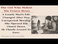 Learn English Through Story The Girl Who Melted His Frozen Heart English Listening Practice