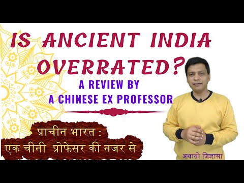 Is ancient India over rated : A review from a chinese  professor