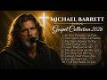 Michael Barrett  – The Most Emotional Gospel Songs That Made The Church Cry – Gospel Collection 2026