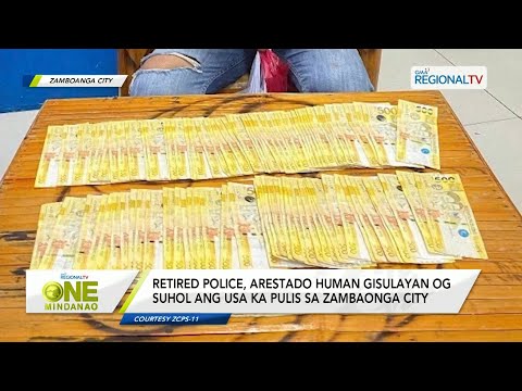 One Mindanao: Retired police nga nanuhol sa usa ka pulis sa Zamboanga City, arestado