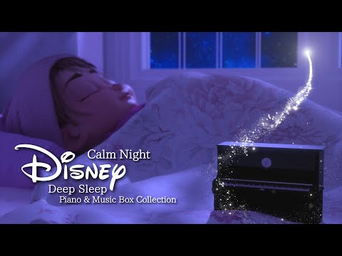 Disney Calm Night Piano & Music Box Collection for Deep Sleep(No Mid-Roll Ads)