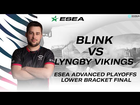 Esea Advance Play Offs - Lower Bracket Match 5 - Team Blink vs LyngbyVikings