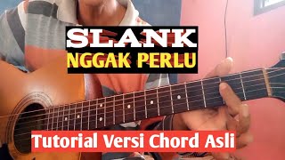 (Tutorial Gitar) SLANK - NGGAK PERLU || Versi Nada Asli