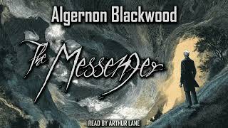The Messenger by Algernon Blackwood | Pan's Garden | Audiobook