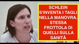 SCHLEIN S'INVENTA I TAGLI NELLA MANOVRA. STESSA FROTTOLA DI QUELLI SULLA SANITÀ