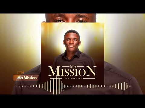 Jean Mundeke - Ma Mission ( Que l'on sache) Audio officiel 