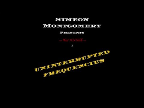 Simeon Sym (Montgomery) - "O Yea" UNINTERRUPTED FREQUENCIES (The Mixtape)