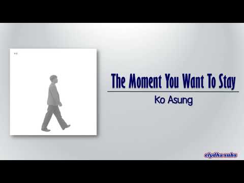 Lee Chanhyuk Video - The moment you want to stay (Vocal. Ko Asung) [Rom|Eng Lyric]