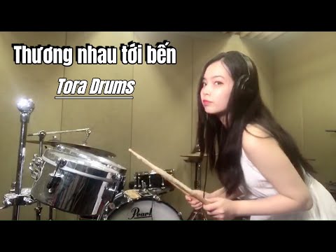 Thương Nhau Tới Bến  Nal DRUM COVER by Tora