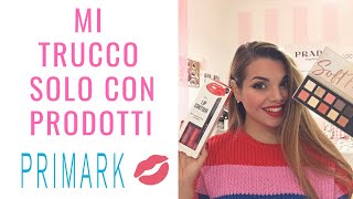 MI TRUCCO SOLO CON PRODOTTI PRIMARK 💄