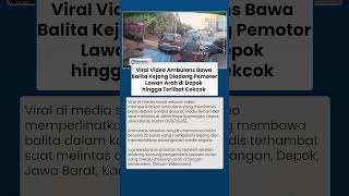 Download lagu Viral Video Ambulans Bawa Balita Kejang Diadang Pemotor Lawan Arah di Depok hingga Terlibat Cekcok mp3