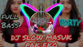 Download lagu DJ SLOW MASUK PAK EKO FULL BASS_© BBPC ®FT_ILYAS_PATRICK™2K19 mp3
